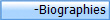         -Biographies